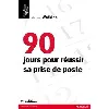 livre 90 jours pour réussir sa prise de poste - 2e édition