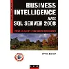 livre business intelligence avec sql server 2008 - mise en oeuvre d'un projet décisionnel