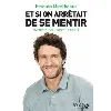 livre et si on arrêtait de se mentir - alimentation, sport, santé