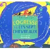 livre l'ogresse et les sept chevreaux