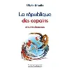 livre la république des copains, et autres chroniques