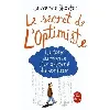 livre le secret de l'optimiste - le tour du monde d'un acharné du bonheur
