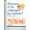 livre maman, d'où viennent les bébés ?