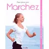 livre marchez : faites de la marche à pied votre sport idéal