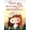 livre parce que tu es une fille merveilleuse des histoires inspirantes sur le courage