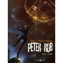 livre peter rob tome 1 - deus ex machina