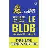 livre tout ce que vous avez toujours voulu savoir sur le blob sans jamais oser le demander