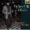 cd better off with the blues wells,junior / guy,buddy
