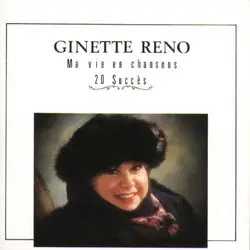 cd ginette reno - ma vie en chansons (2007)