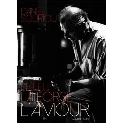 dvd daniel souriou - le feu, la forge, l'amour