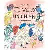 livre je veux un chien - et peu importe lequel