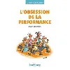 livre l'obsession de la performance - pièges et illusions