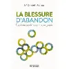 livre la blessure d'abandon - exprimer ses émotions pour guérir