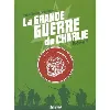 livre la grande guerre de charlie - volume 3