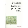 livre la liberté, pour quoi faire ?