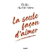 livre la seule façon d'aimer