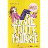 livre ma vie toute pourrie