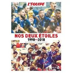 livre nos deux étoiles - 1998 - 2018 - les champions du monde racontent