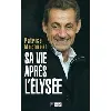 livre sa vie après l'elysée