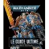 livre warhammer 40,000 - le guide ultime