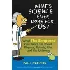 livre what's science ever done for us?