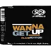 cd 2 unlimited - wanna get up (club edition) (1998)