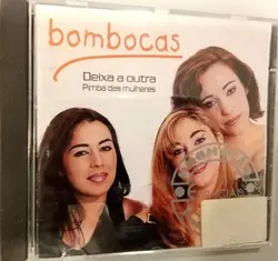 cd bombocas - deixa a outra / pimba das mulheres (1998)