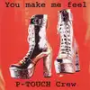 cd p - touch crew - you make me feel (96' garage disco remix) (1996)