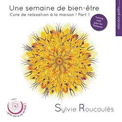 cd une semaine de bien - être - cure de relaxation à la maison, vol. 1