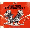 livre aux fous les pompiers!