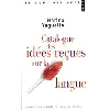 livre catalogue des idées reçues sur la langue