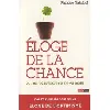 livre eloge de la chance - ou l'art de prendre sa vie en main