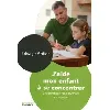 livre j'aide mon enfant à se concentrer - une méthode pour favoriser sa réussite