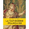 livre la tapisserie française - du moyen age à nos jours