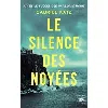 livre le silence des noyées