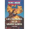 livre les hommes de la grande guerre - histoires vraies