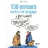livre petit de - 150 erreurs ou tics de langage à proscrire !