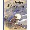 livre un papa d'aventure