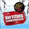 cd 100 titres dancefloor
