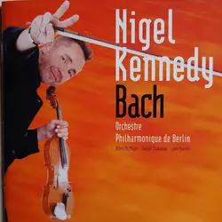 cd bach - nigel kennedy, orchestre philharmonique de berlin - bach (2005)