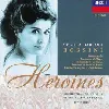 cd heroines de rossini : zelmira, elisabetta, sermanide, etc