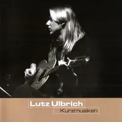 cd lutz ulbrich - kurzmusiken (2001)