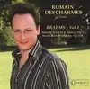 cd romain descharmes, johannes brahms - brahms vol 1 (2007)