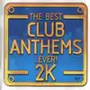 cd the best club anthems...ever! 2k (2000)