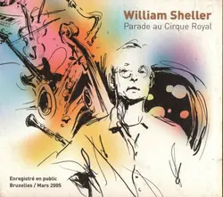 cd william sheller - parade au cirque royal (2005)