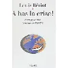 livre à bas la crise !