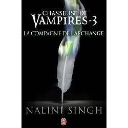livre chasseuse de vampires - tome 3 - la compagne de l'archange