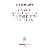 livre comment notre monde a cesse d'etre chretien : anatomie d'un effondrement
