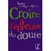 livre croire à l'épreuve du doute