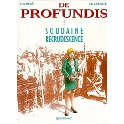 livre de profundis tome 2 - soudaine recrudescence